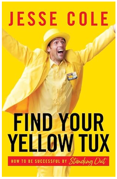 Find Your Yellow Tux: How to Be Successful by Standing Out book cover by Jesse Cole